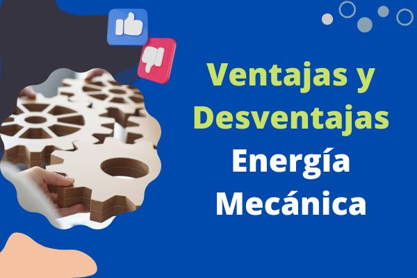 Ventajas y Desventajas de la Energía Mecánica