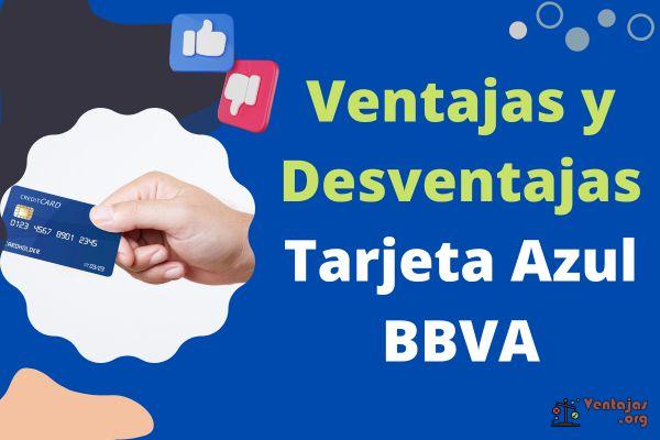 Ventajas y Desventajas de la Tarjeta Azul BBVA