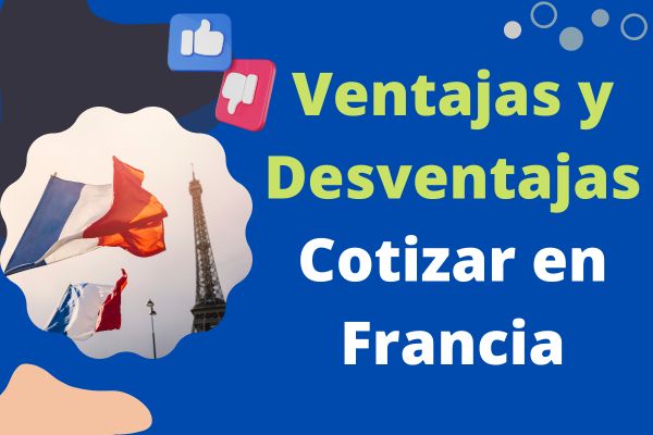 Ventajas y Desventajas de Cotizar en Francia