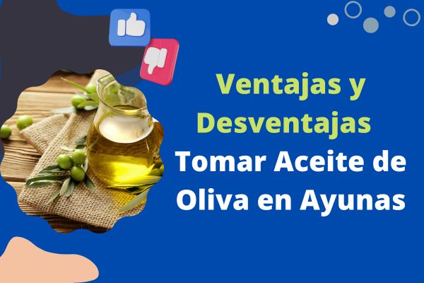 Ventajas y Desventajas de Tomar Aceite de Oliva en Ayunas