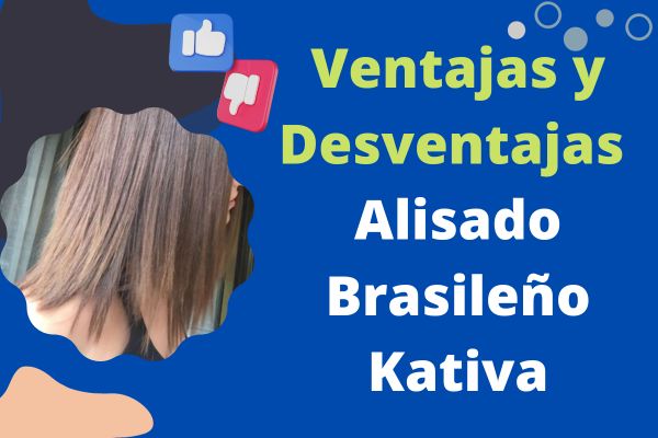 Ventajas y Desventajas del Alisado Brasileño Kativa