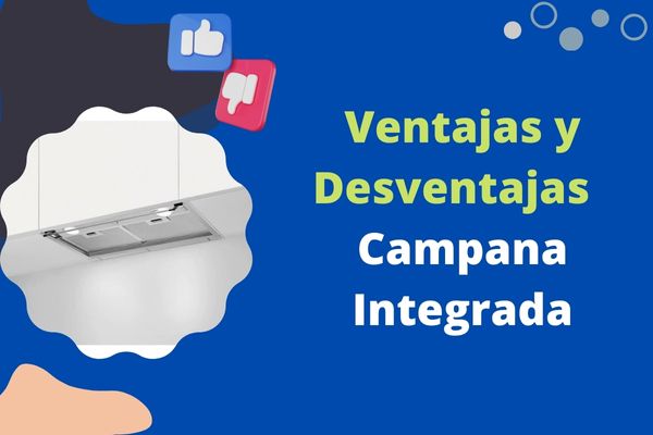 Ventajas y Desventajas de la Campana Integrada