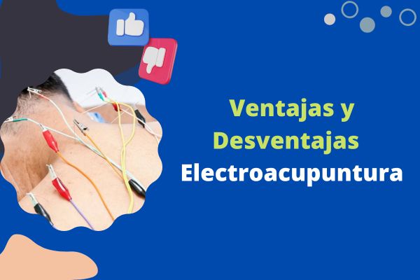 Ventajas y Desventajas de la Electroacupuntura