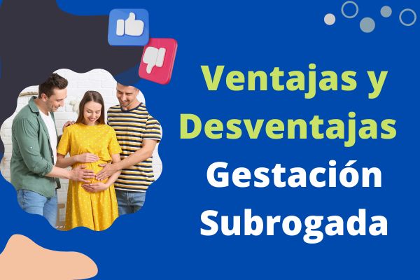 Ventajas y Desventajas de la Gestación Subrogada