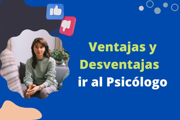 Ventajas y Desventajas de ir al Psicólogo