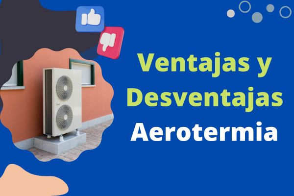 Ventajas y Desventajas de la Aerotermia