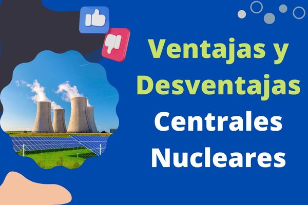 Ventajas y Desventajas de las Centrales Nucleares