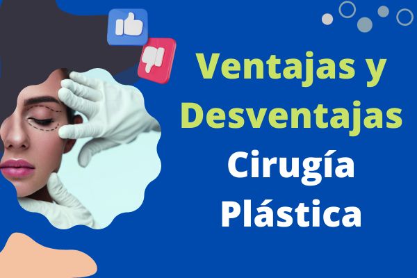 Ventajas y Desventajas de la Cirugía Plástica