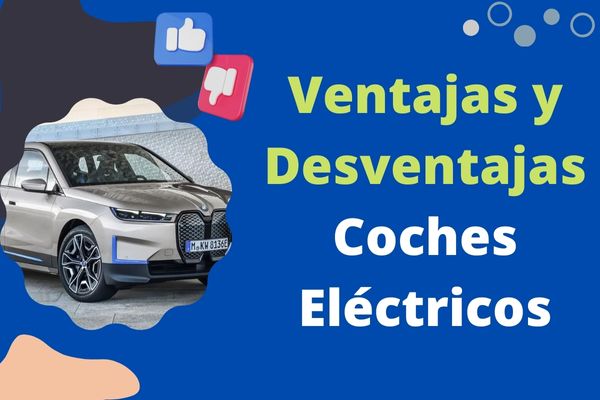 Ventajas y Desventajas de los Coches Eléctricos