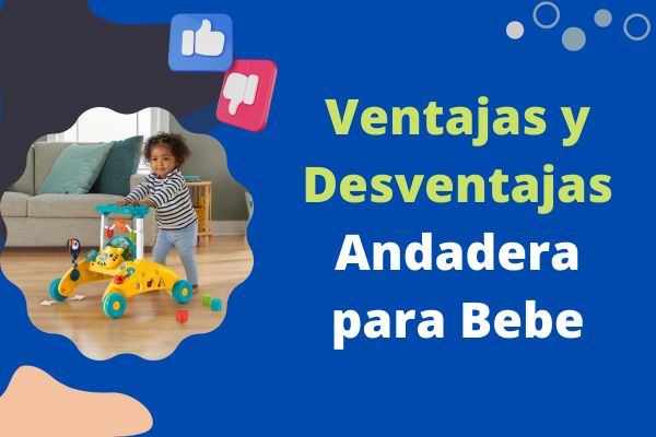 Ventajas y Desventajas de la Andadera para Bebe